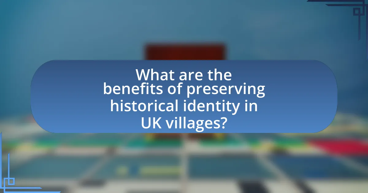 What are the benefits of preserving historical identity in UK villages?