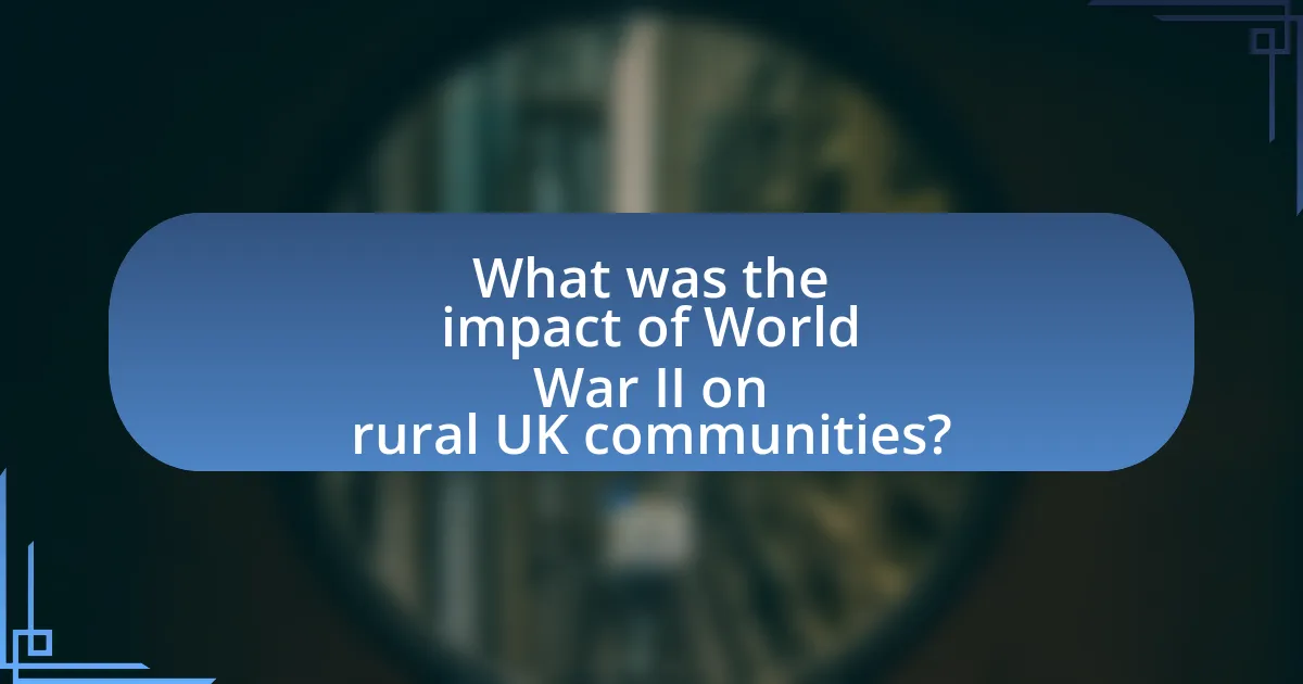 What was the impact of World War II on rural UK communities?